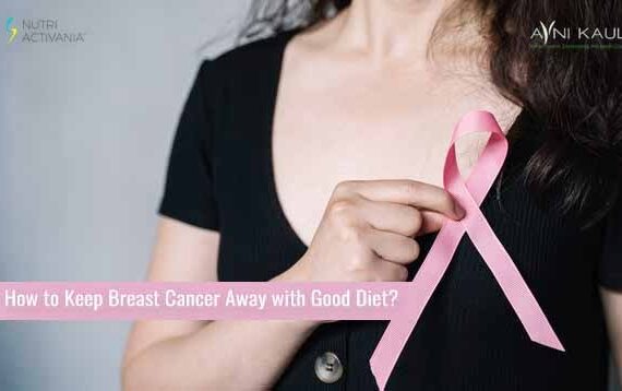 How to Keep Breast Cancer Away with Good Diet?