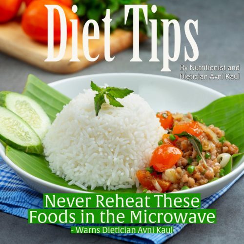 Never Reheat These Foods on Your Microwave including Rice