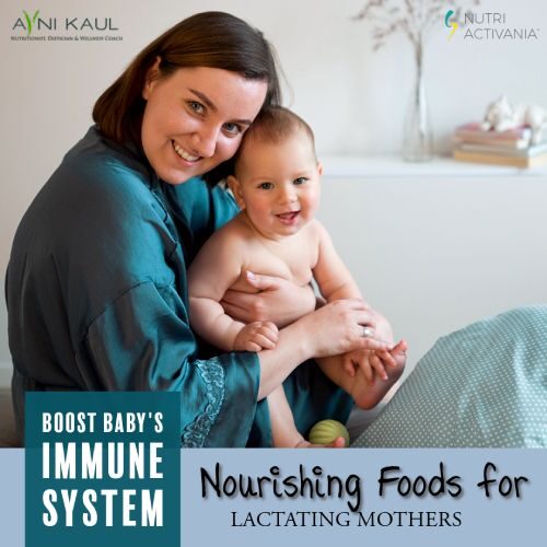 Nourishing Foods for Lactating Mothers: Boosting Your Baby’s Immune System