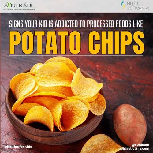 Signs Your Kid Is Addicted To Processed Foods Particularly Chips